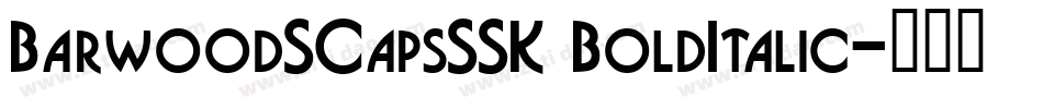 BarwoodSCapsSSK BoldItalic字体转换